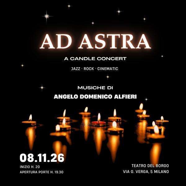 Locandina di AD ASTRA A Candle Concert. Musiche di Angelo Domenico Alfieri