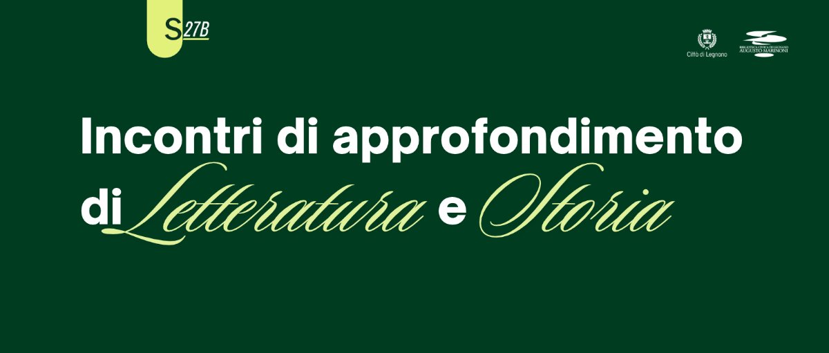Locandina di Biblioteca Spazio 27B | Incontri di approfondimento di Letteratura e Storia