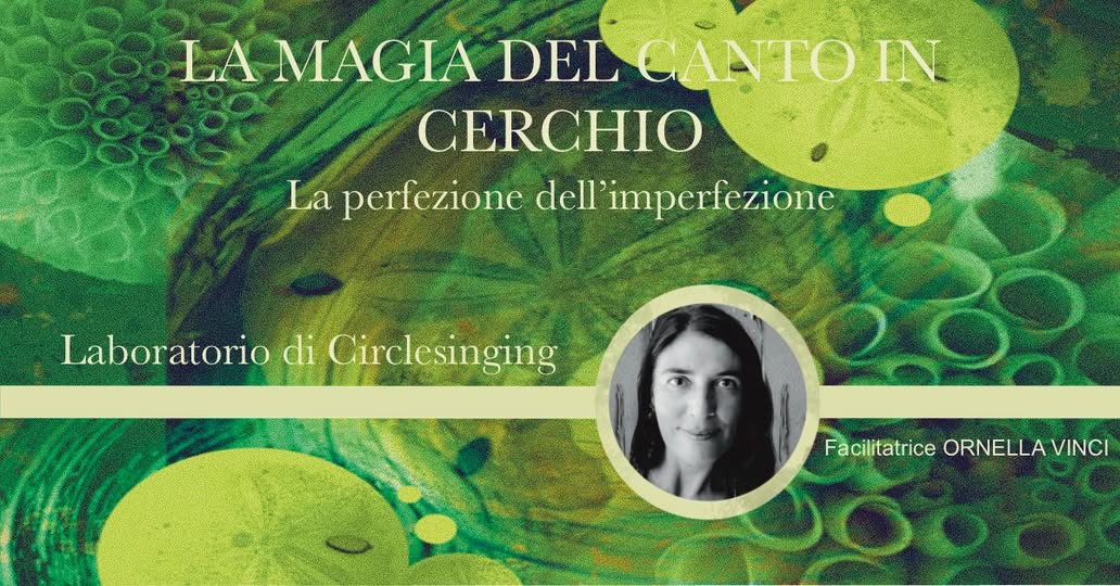 Locandina di C.I.Q. – LA MAGIA DEL CANTO IN CERCHIO – La Perfezione dell’Imperfezione