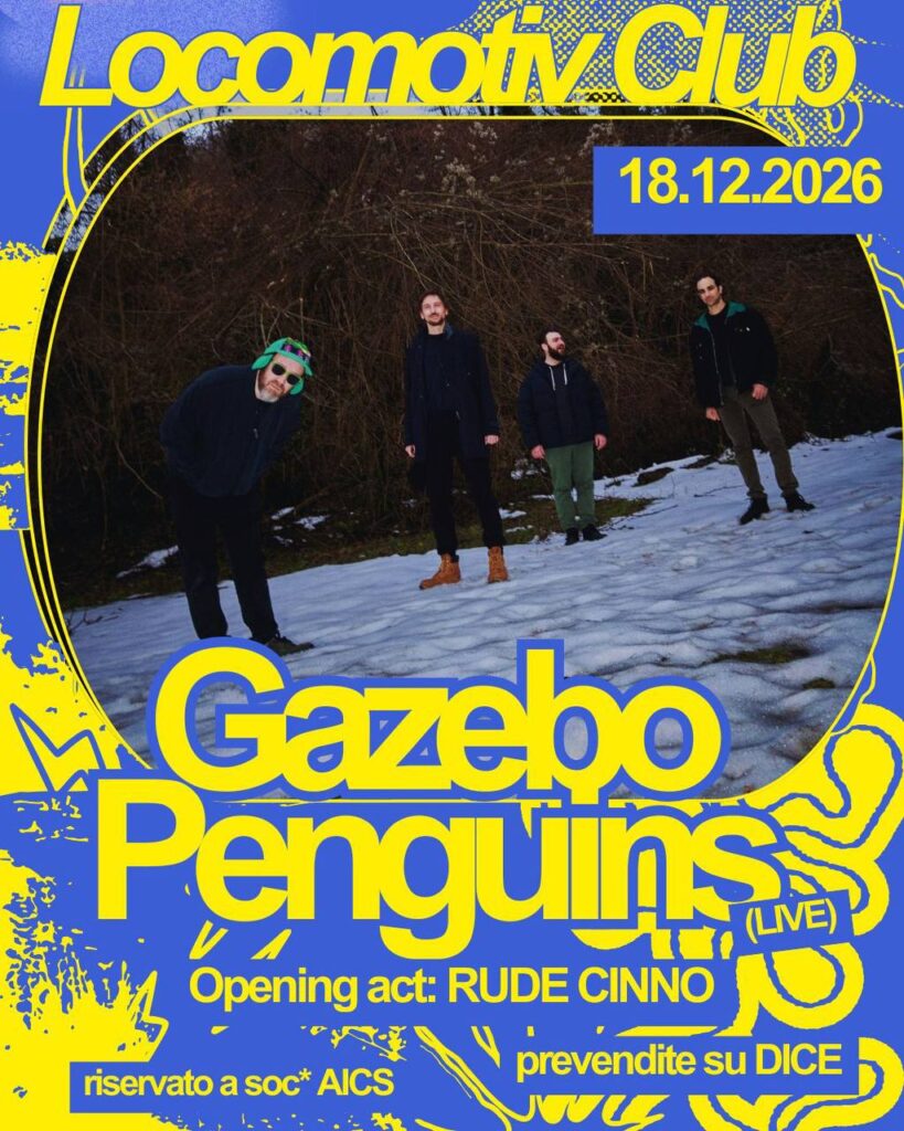 Locandina di Gazebo Penguins + Rude Cinno // ultima data del tour