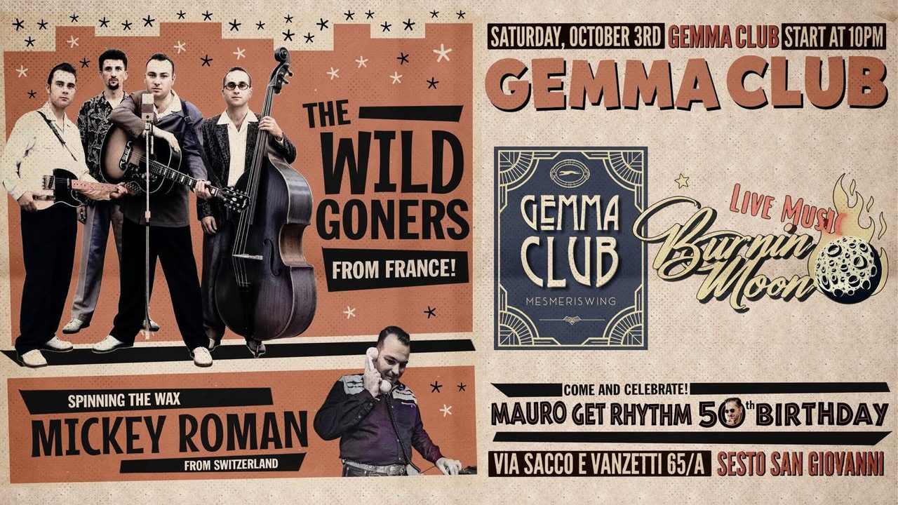 Locandina di Gemma Club Burnin’Moon Night – Live WILD GONERS – Record Hop Mickey Roman – Mauro 50th Birthday