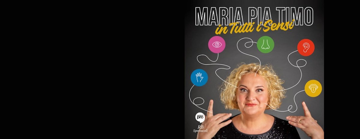 Locandina di Maria Pia Timo – In tutti i sensi
