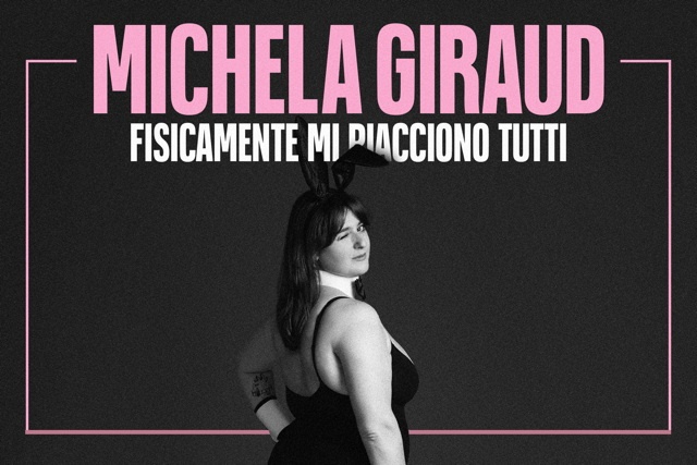 Locandina di Michela Giraud – Fisicamente mi piacciono tutti