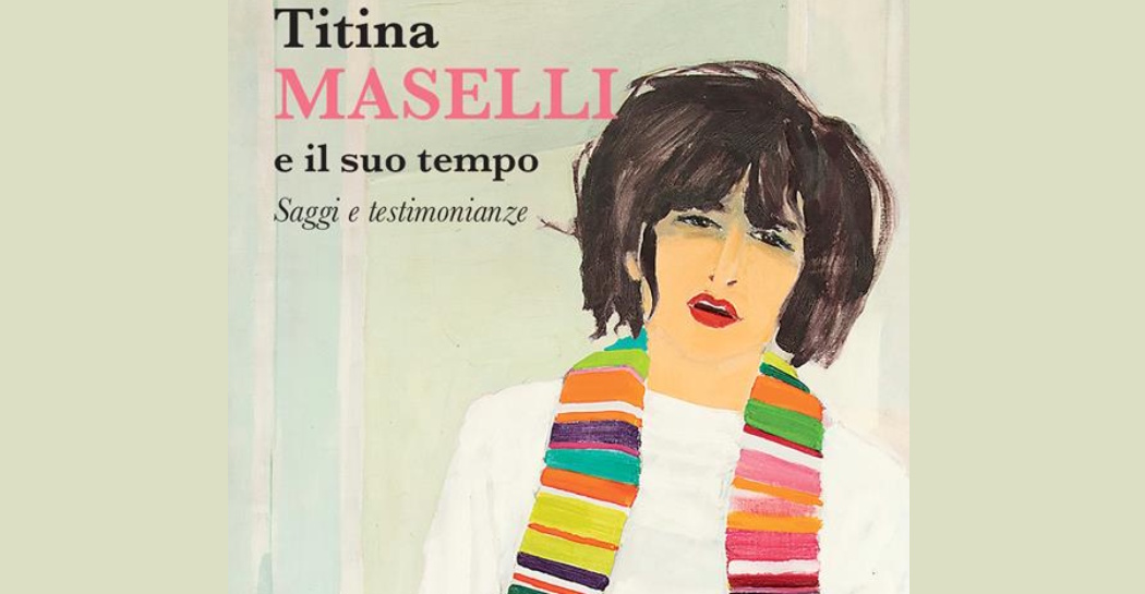 Locandina di Presentazione del volume Titina Maselli e il suo tempo. Saggi e testimonianze
