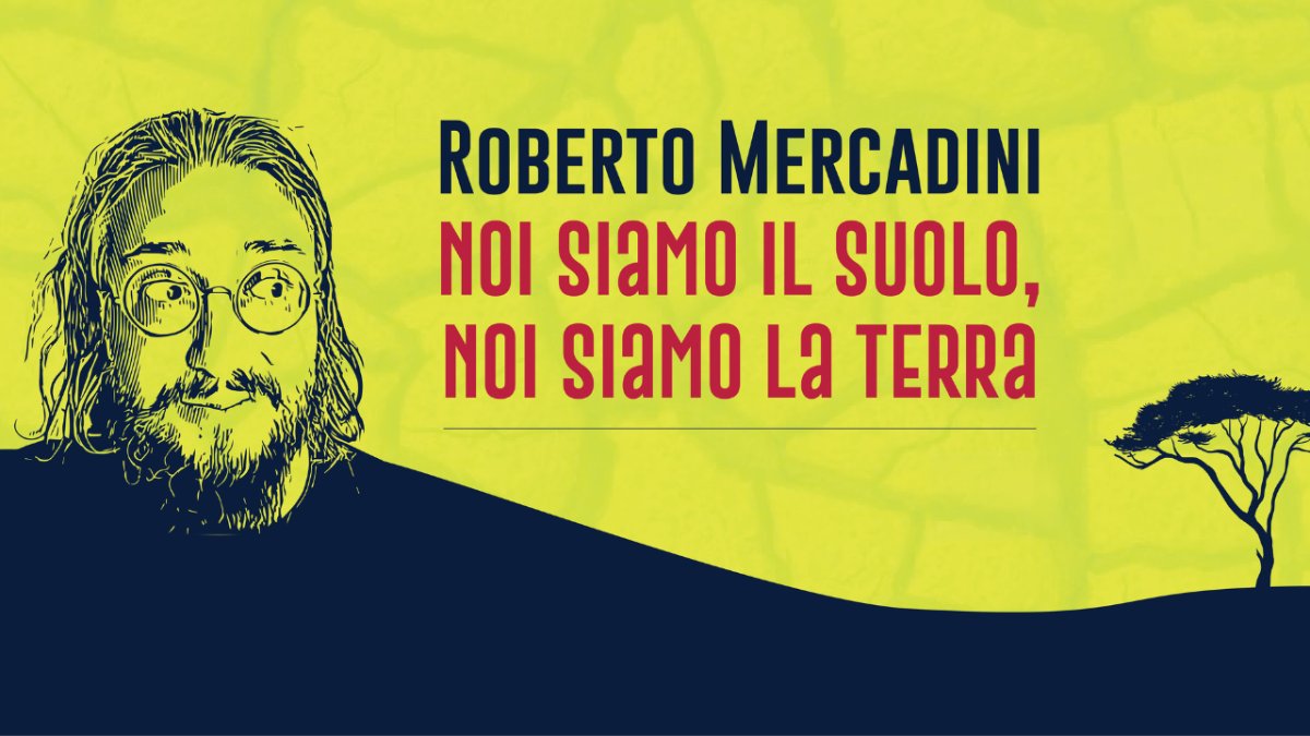 Locandina di Roberto Mercadini — Noi Siamo Il Suolo, Noi Siamo La Terra