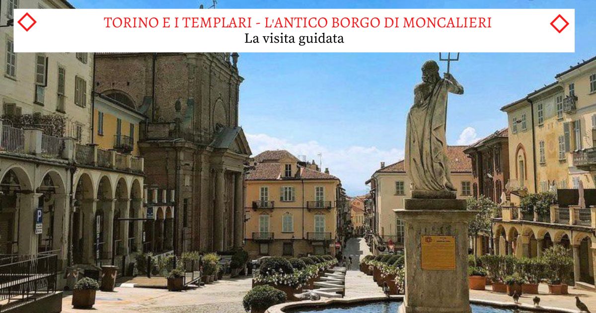 Locandina di TORINO E I TEMPLARI - L'ANTICO BORGO DI MONCALIERI