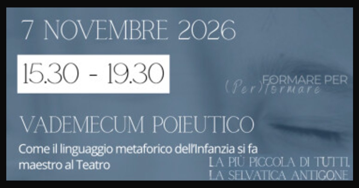 Locandina di Vademecum Poieutico. Come il linguaggio metaforico dell’Infanzia si fa maestro al teatro